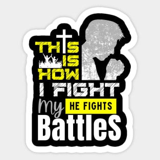 This is How I Fight my Battles Sticker